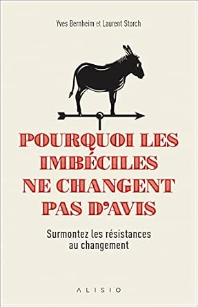 Couverture de Pourquoi les imbéciles ne changent pas d'avis