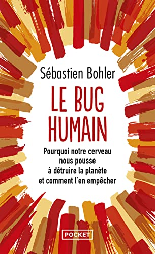 Couverture de Le bug humain: Pourquoi notre cerveau nous pousse à détruire la planète et comment l'en empêcher